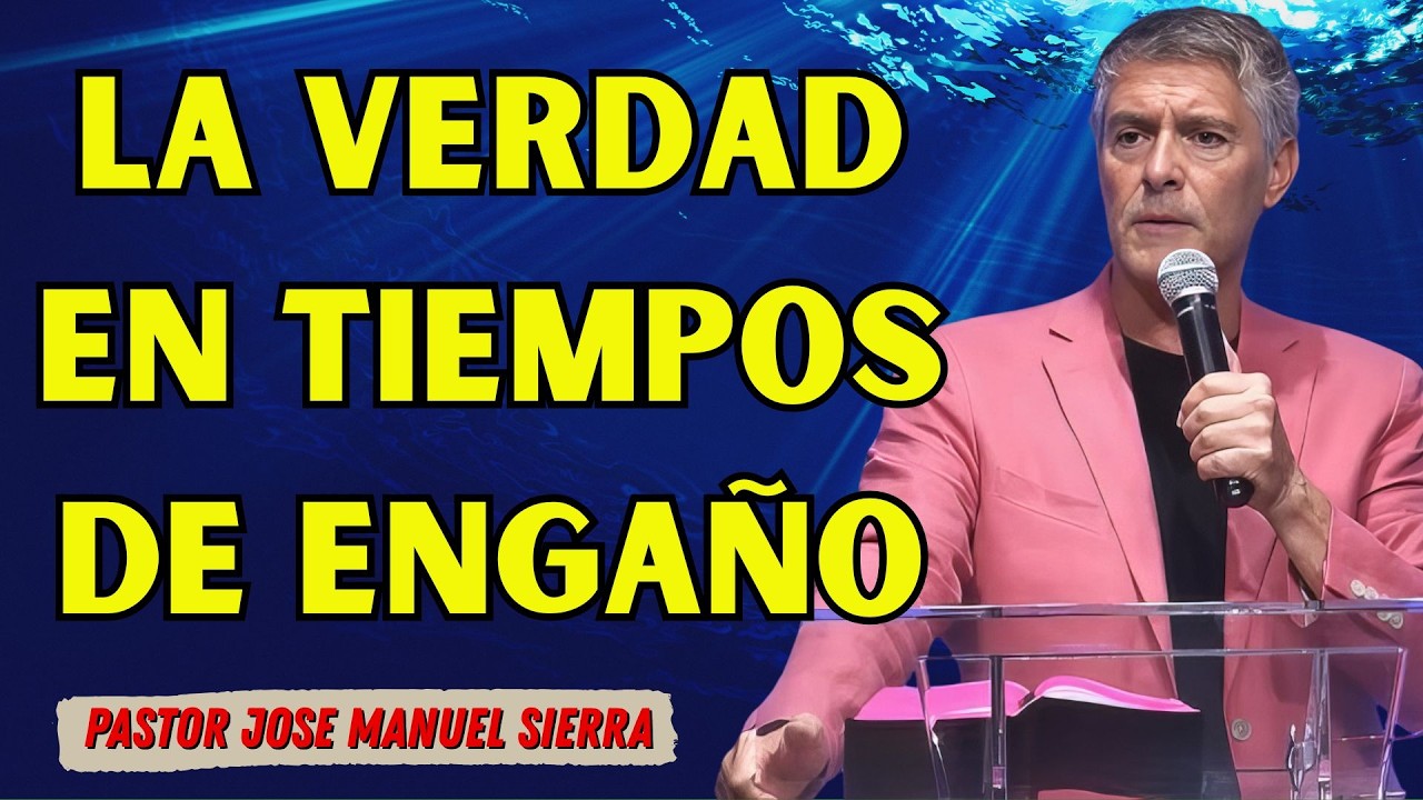 Pastor José Manuel Sierra - La Iglesia De Esmirna Y La Verdad En Tiempos De Engaño