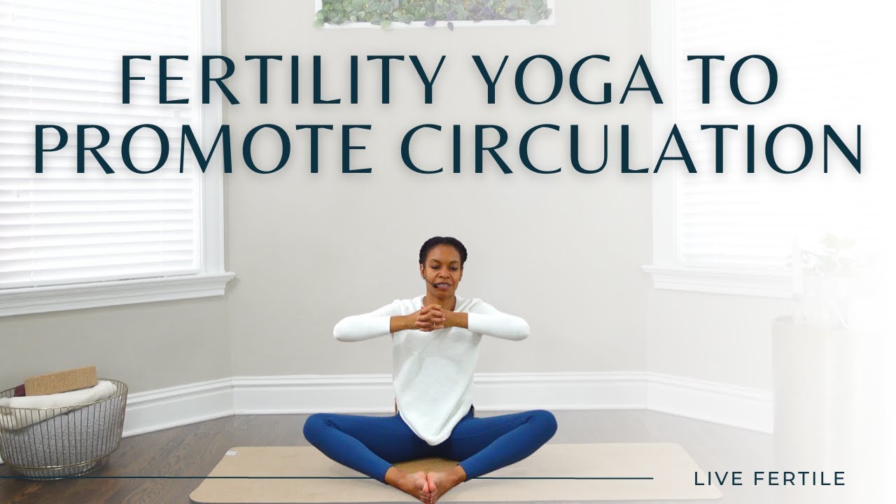 Fertility Yoga to Boost Energy and Blood Flow to the Pelvis