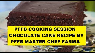 Episode 124 - Pffb Cooking Session Chocolate Cake Recipe By Pffb Master Chef Farwa