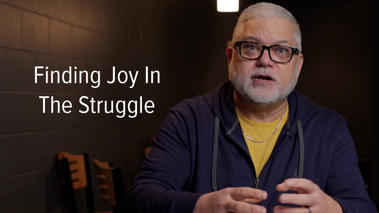 Finding Joy In The Struggle - YouTube
