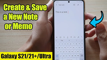 Galaxy S21/Ultra/Plus: How to Create & Save a New Note or Memo
