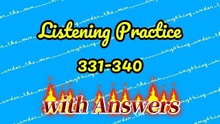 Listening Practice with Answers 331-340