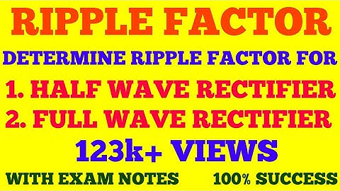 RIPPLE FACTOR || RIPPLE FACTOR OF HALF WAVE AND FULL WAVE RECTIFIER || WITH EXAM NOTES ||