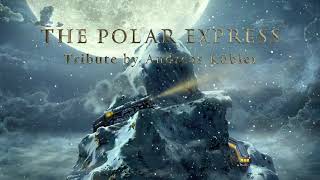 The Polar Express Tribute | Epic Orchestral Cover