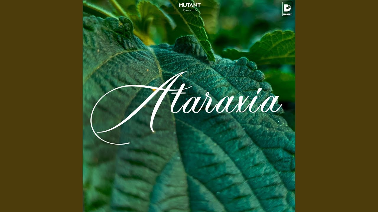 Watch Ataraxia on YouTube Watch Ataraxia on YouTube