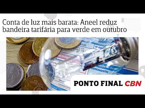 Conta de luz mais barata: Aneel reduz bandeira tarifária para verde em outubro