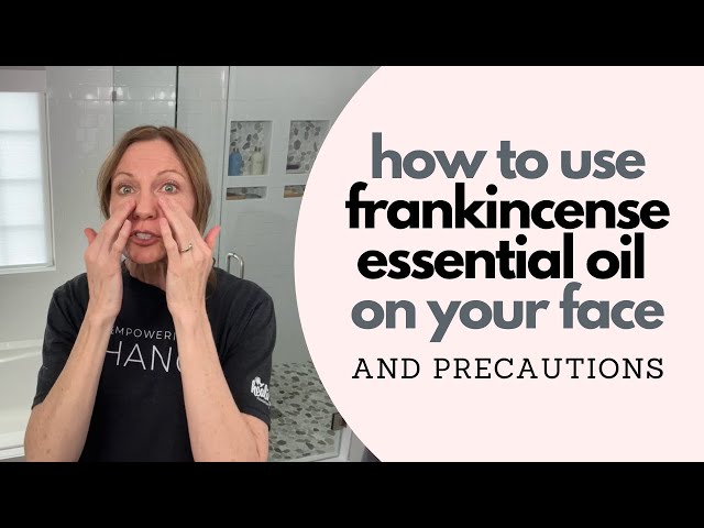 How to Use Frankincense Oil on the Face