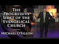 The Progressive Shift of the Evangelical Church | Michael O'Fallon
