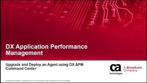 DX APM: Upgrade and Deploy an Agent using DX APM Command Center