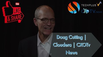 Doug Cutting | Chief Architect | Cloudera