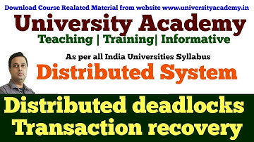 DS40: Distributed deadlocks , Transaction recovery in Distributed System