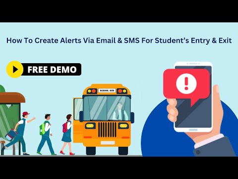 How To Create Alerts Via Email & SMS For Student’s Entry & Exit
