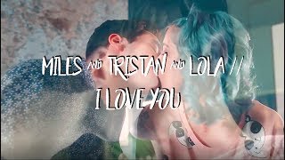 Miles Tristan Lola I love you Miles Tristan Lola I love you