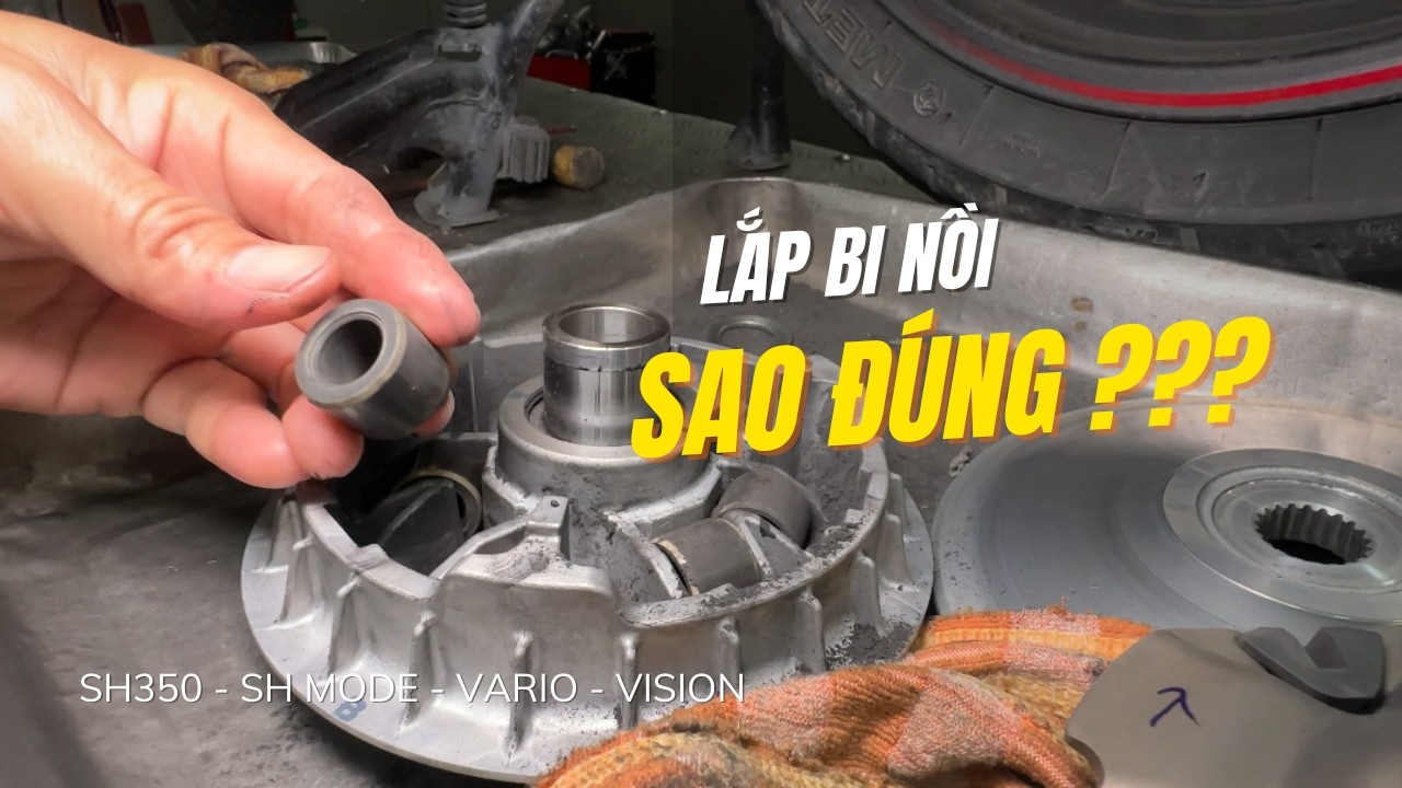 Lắp Bi nồi xe ga sao đúng ??? #tuisuahonda #sh350i #vision #vario #shmode