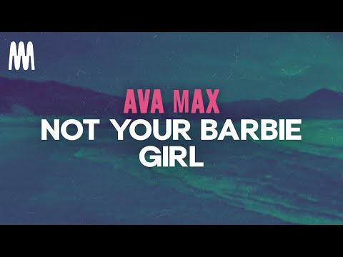 Ava Max - Not Your Barbie Girl (Lyrics) 