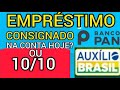 10/10 CONFIRMADO!  EMPRÉSTIMO AUXÍLIO BRASIL: Banco PAN SOLTA PREVISÃO PAGAMENTO E ATÉ 2.500,00