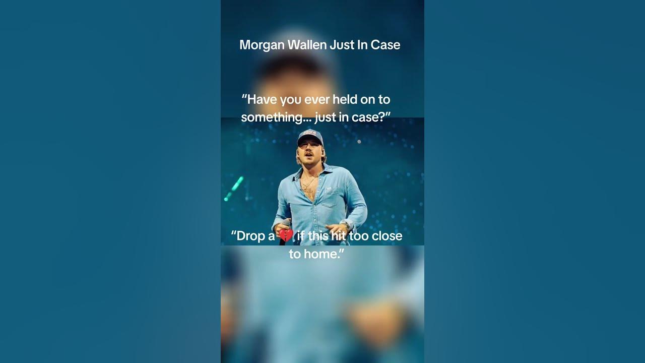 Morgan Wallen Just In Case