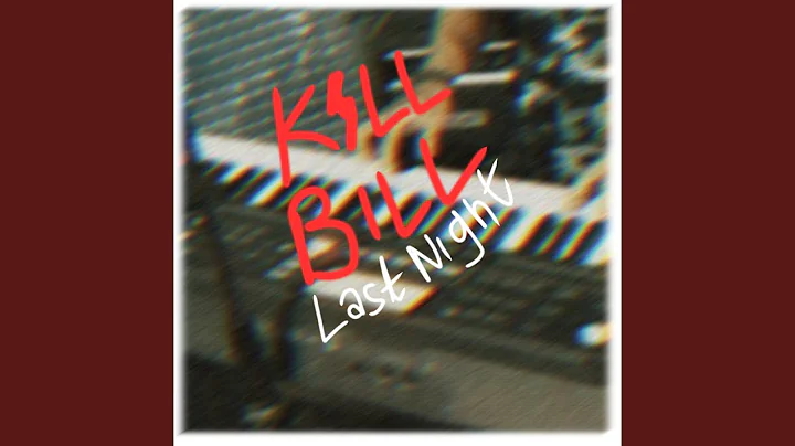 Kill Bill Last Night