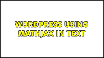 Wordpress: Using MathJax in text
