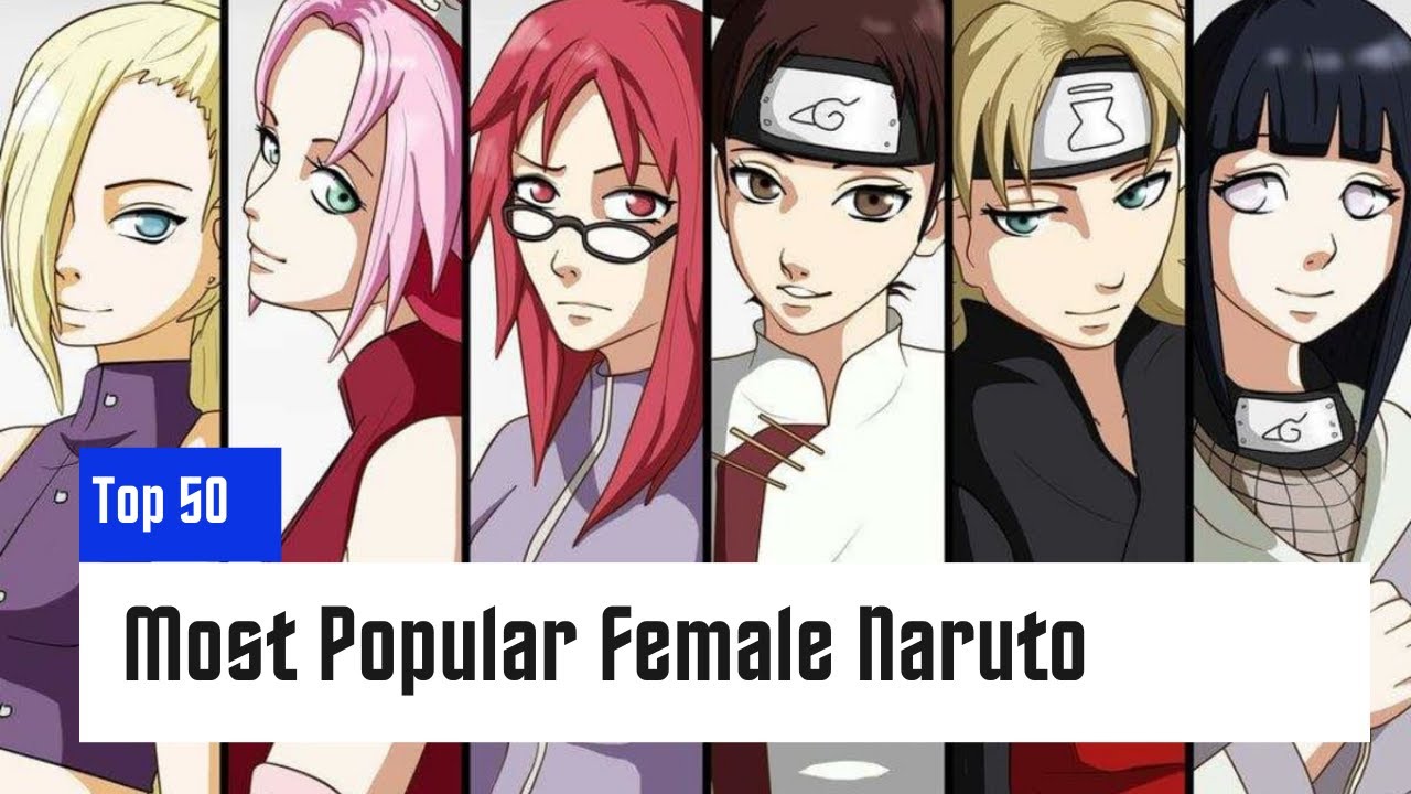 Top 50 Most Popular Female Naruto Characters - YouTube