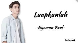 Luapkanlah - Nyoman Paul | Lirik Lagu