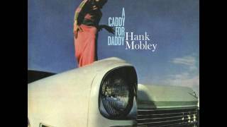 Hank Mobley & Lee Morgan - 1965 - A Caddy For Daddy - 05 3rd Time Around