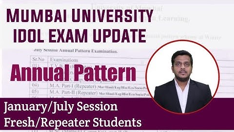 IDOL EXAMS UPDATE | January Session | July Session | Annual Pattern | Mumbai University | Ashish Sir