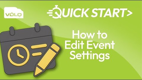 VOLO Cloud Access | QuickStart - How to Edit Event Settings