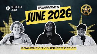 Community Connections: June Events Preview with the Roanoke City Sheriff’s Office