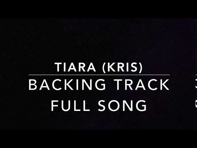 Tiara (Kris) - Full Song Backing Track class=