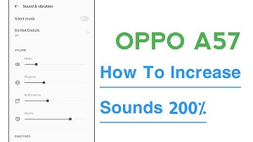 OPPO A57 How To increase Sounds Volume 200%