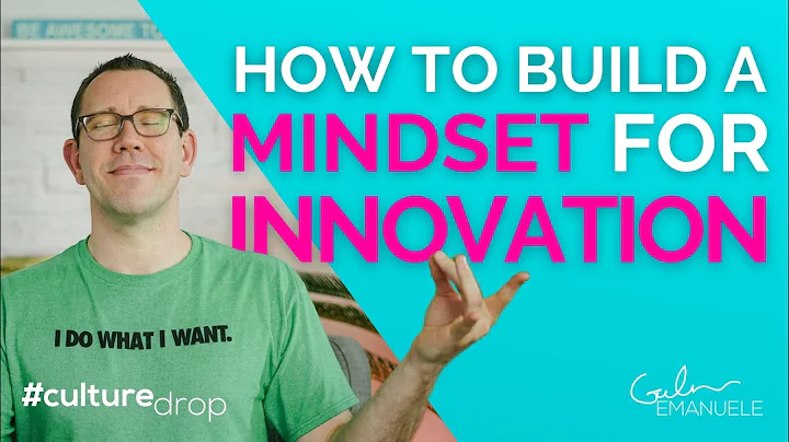 Tips for a More Innovative Mindset | #culturedrop | Galen Emanuele