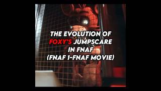 THE EVOLUTION OF FOXY’S JUMPSCARE IN FNAF (FNAF 1 - FNAF Movie) #shorts #fnaf #fnafedit #foxy