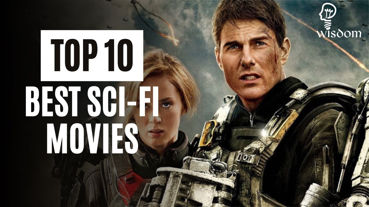 Top 10 Science Fiction Movies | Best Sci-fi Movies | Wisdom - YouTube