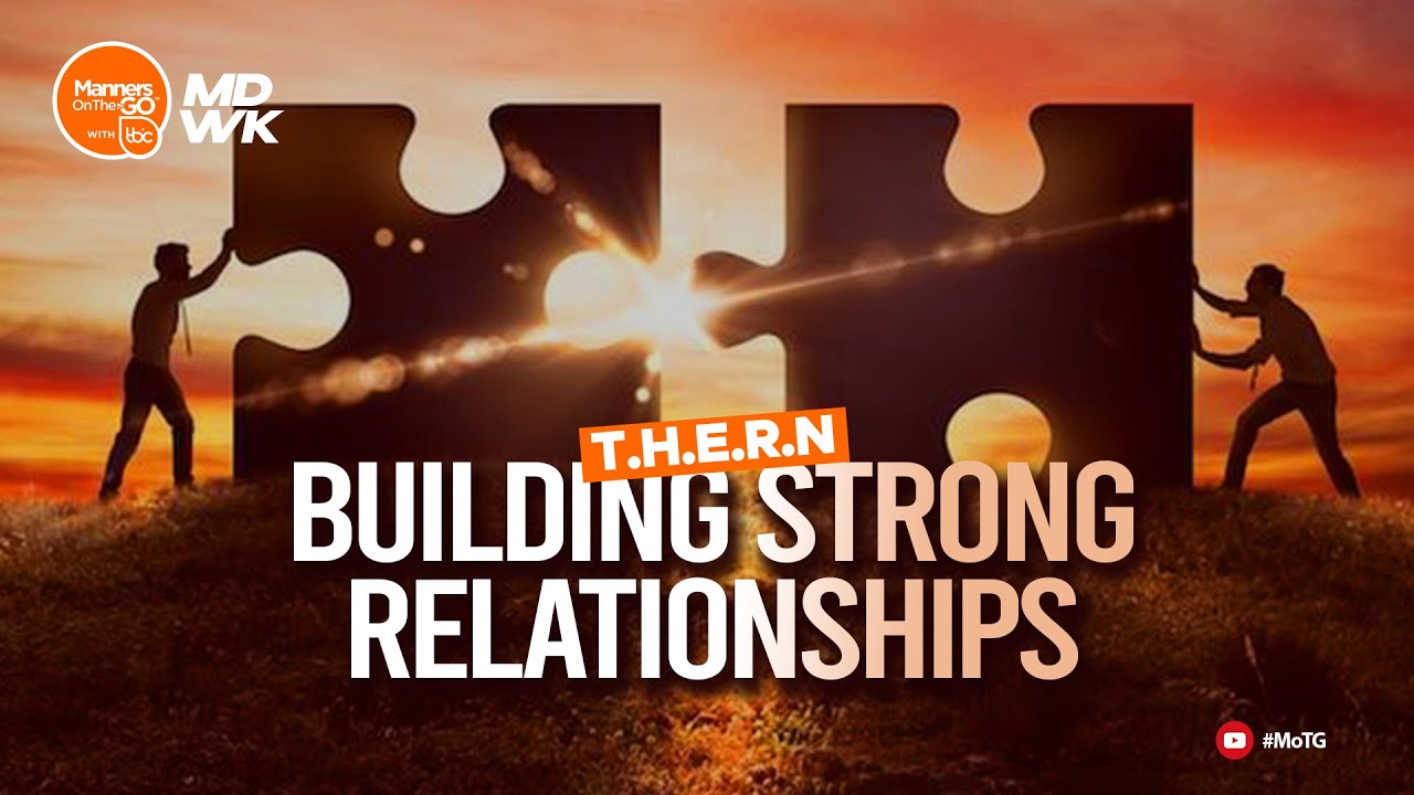 How To Build Strong Relationships: The THERN Method - YouTube