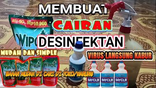 CARA MEMBUAT CAIRAN DESINFEKTAN | MUDAH & CEPAT | UNTUK MEMBASMI VIRUS & BAKTERI