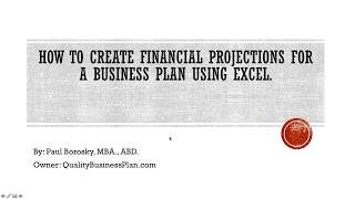 How to make financial projections for a business plan using Excel by Paul Borosky, MBA.