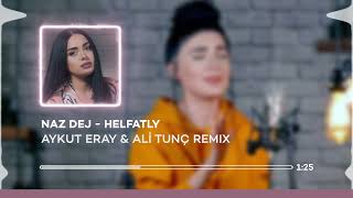 Naz Dej - Helfatly ( Aykut Eray & Ali Tunç Remix ) Resimi