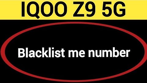 IQOO Z9 5G Blacklist me number kaise dale, How to add connect number in Blacklist IQOO Z9 5G