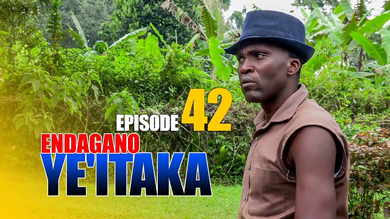 Endagano Ye'itaka Episode   42