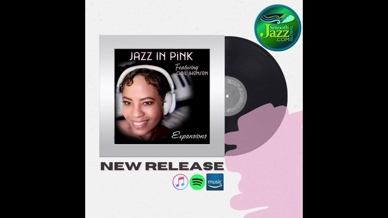 Expansions, Jazz in Pink, ft. Gail Jhonson
