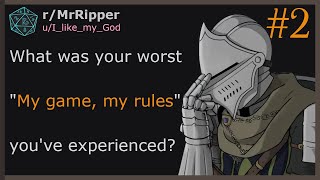 D&amp;D Players, What was your worst "My game, my rules" you've experienced? Part 2 #dnd