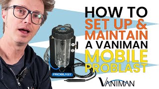How To Set Up and Maintain a Vaniman Mobile Problast