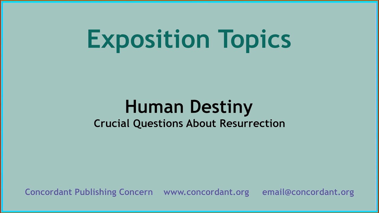 Human Destiny - Crucial Questions about the Resurrection