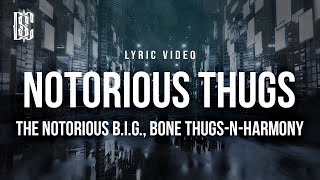 The Notorious B.I.G. feat. Bone Thugs-n-Harmony - Notorious Thugs | Lyrics