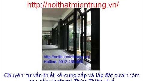 Cửa nhôm xingfa nhập khẩu tại Thừa Thiên Huế 0913.168.865 Mr Sơn