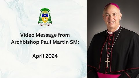 Archbishop Paul Martin: Vocations Sunday, 21 April 2024