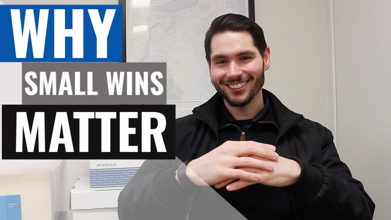 Why Small Wins Matter YouTube