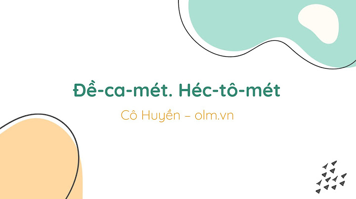 1km bằng bao nhiêu đề ca mét năm 2024