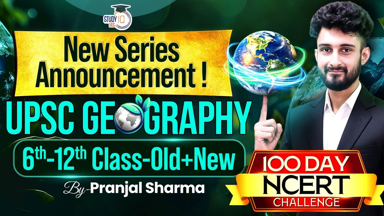 Complete NCERT Geography for UPSC | Orientation Session | Old + New NCERT (6–12) | StudyIQ IAS